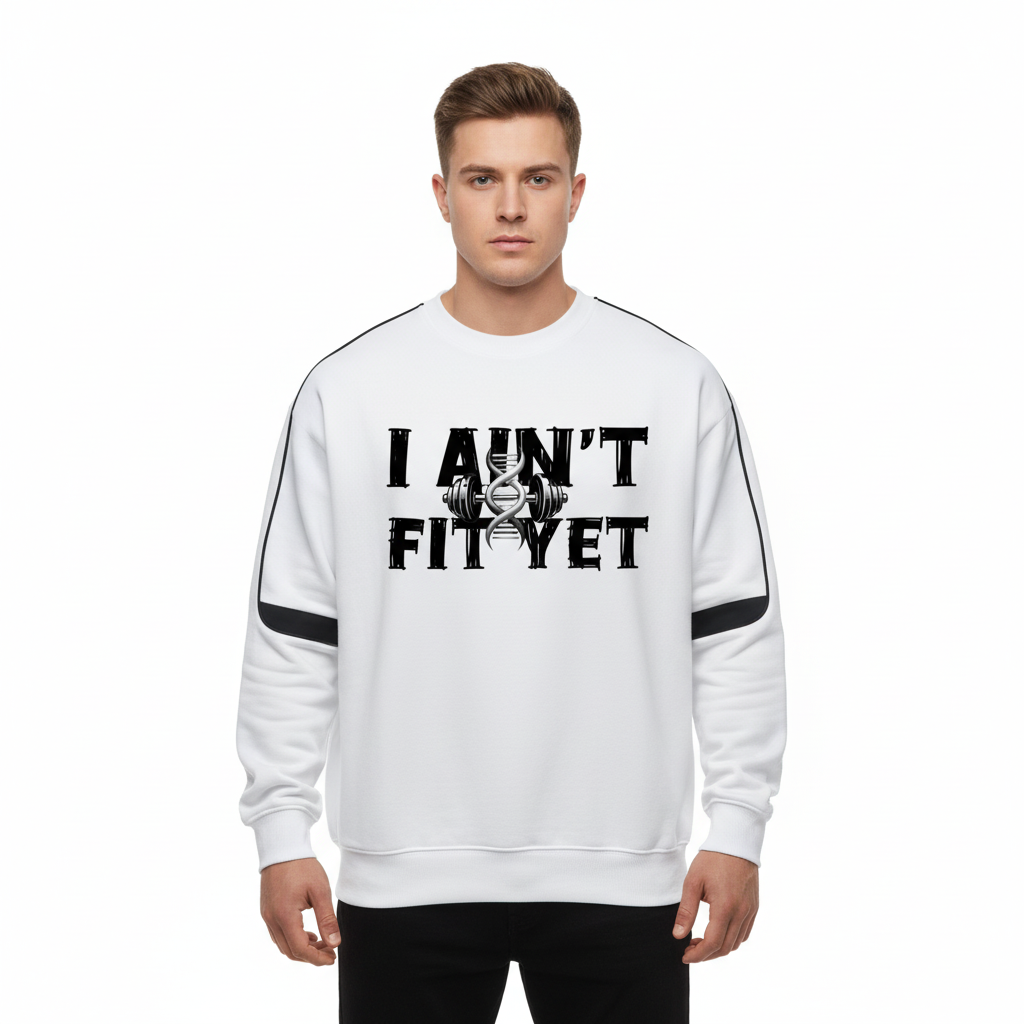 Sweatshirt,I Ain't Fit Yet ,EpiGymNetix 