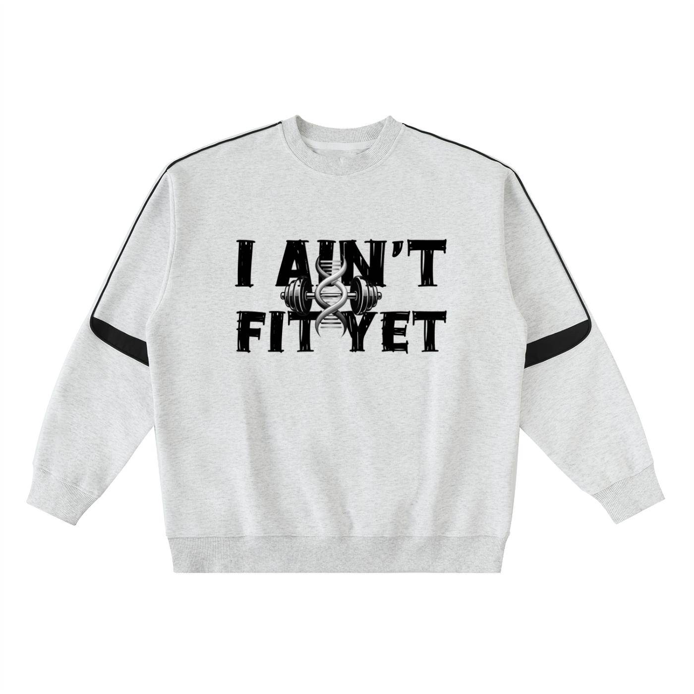 Sweatshirt,I Ain't Fit Yet ,EpiGymNetix 
