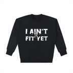 Crew neck sweater,Sweater,I Ain't Fit Yet ,Men ,Women