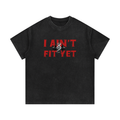 I AIN'T FIT YET - Mineral Wash Waffle Knit T-Shirt