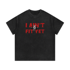 I AIN'T FIT YET - Mineral Wash Waffle Knit T-Shirt