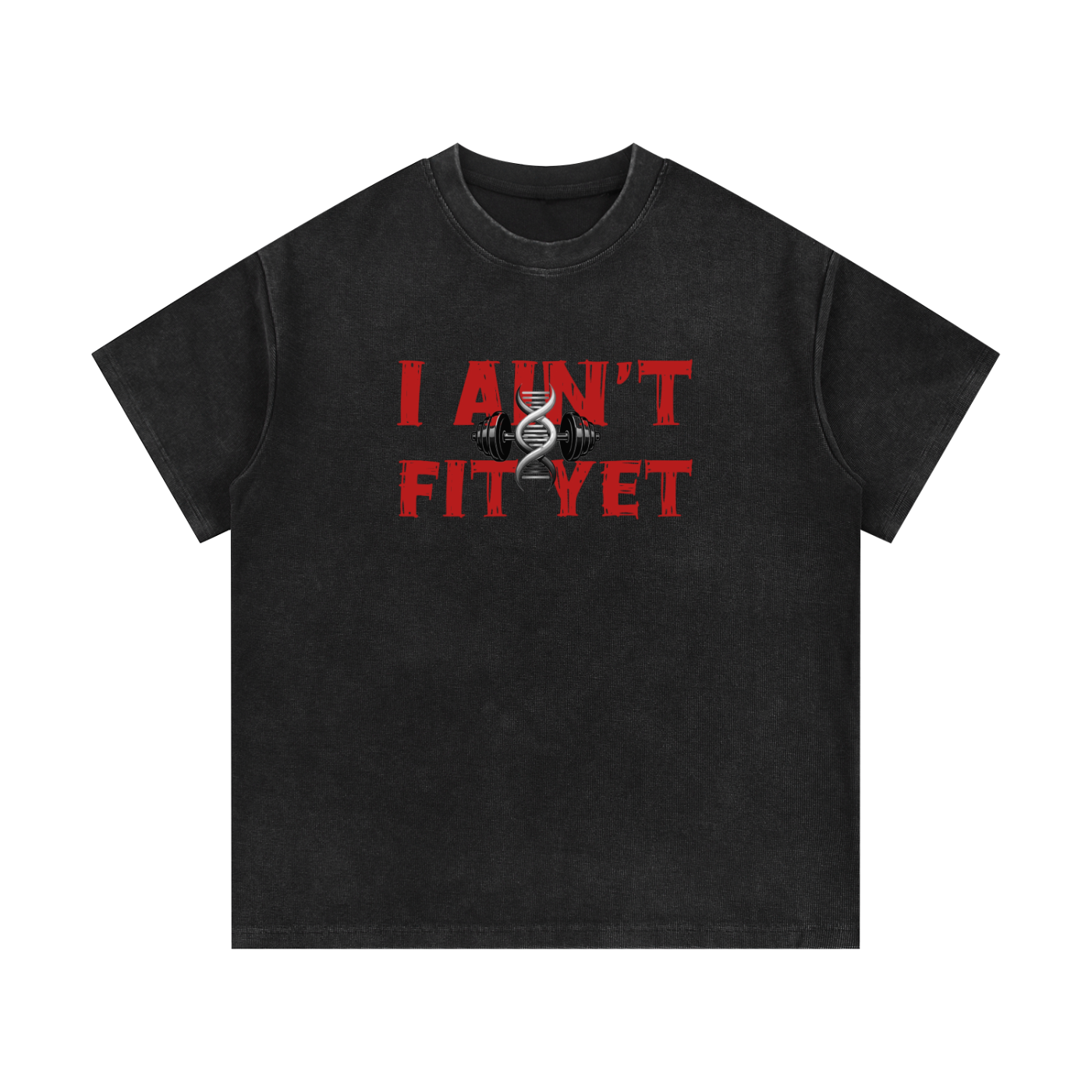 I AIN'T FIT YET - Mineral Wash Waffle Knit T-Shirt