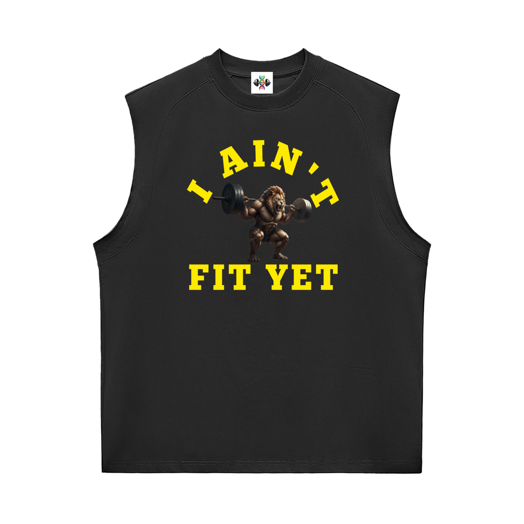 I Ain't Fit Yet ,Sorona,Sleeveless ,Tanktops 