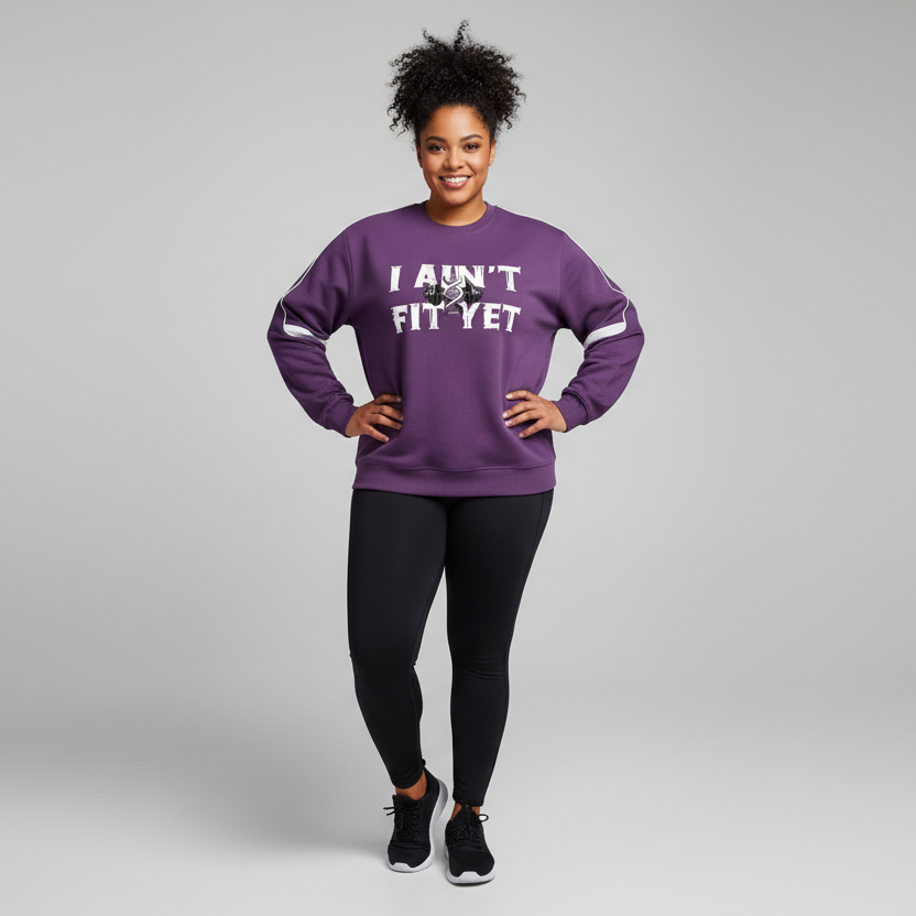 Crew neck,Sweat shirt,I Ain't Fit Yet 