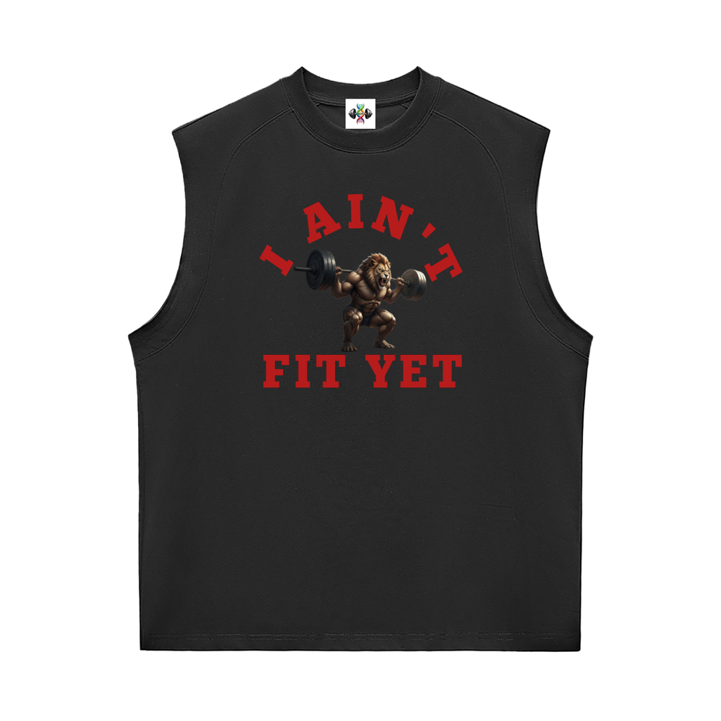 I Ain't Fit Yet ,Sorona,Sleeveless ,Tanktops 